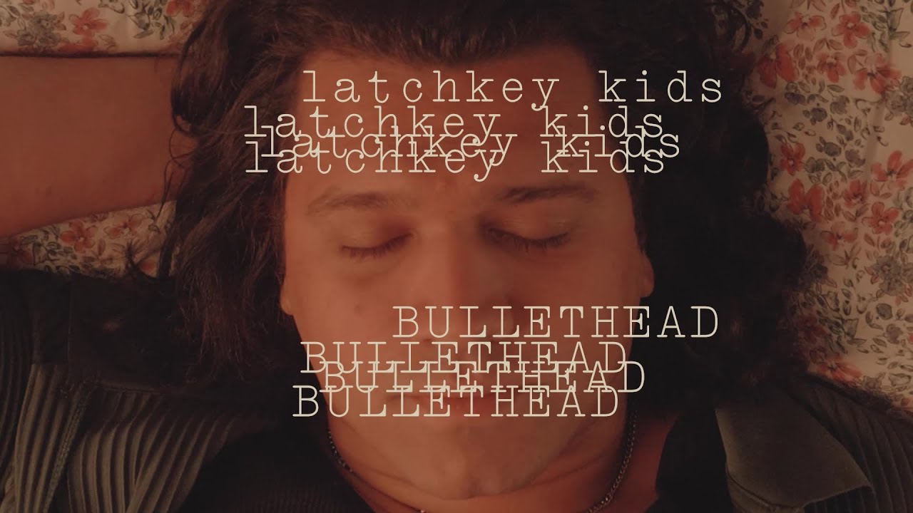 latchkey kids - BULLETHEAD (Music Video)