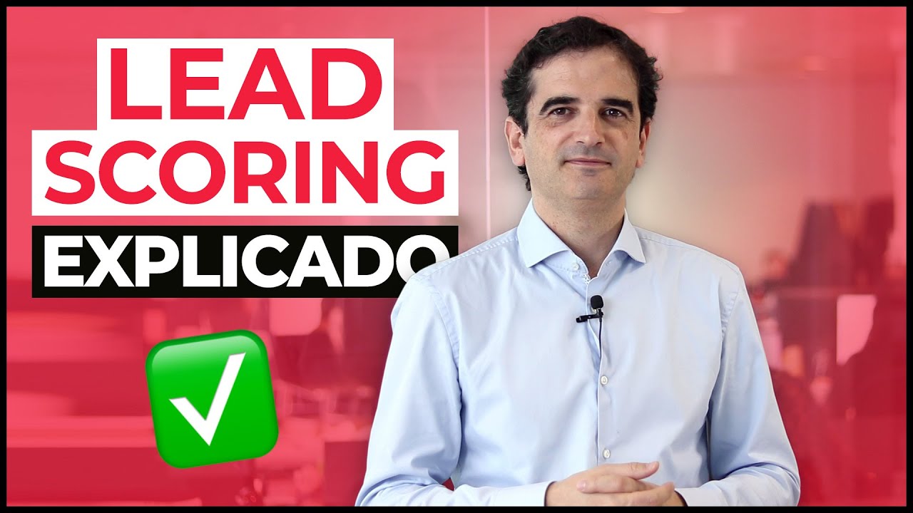 LEAD SCORING ¿Qué es? - Encuentra tus Mejores Leads