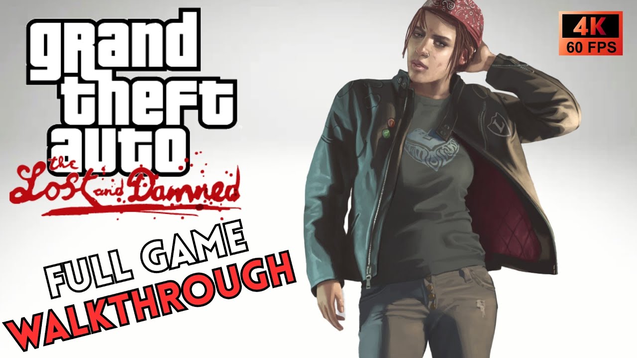 GTA: The Lost and Damned - Full Game Walkthrough in 4K