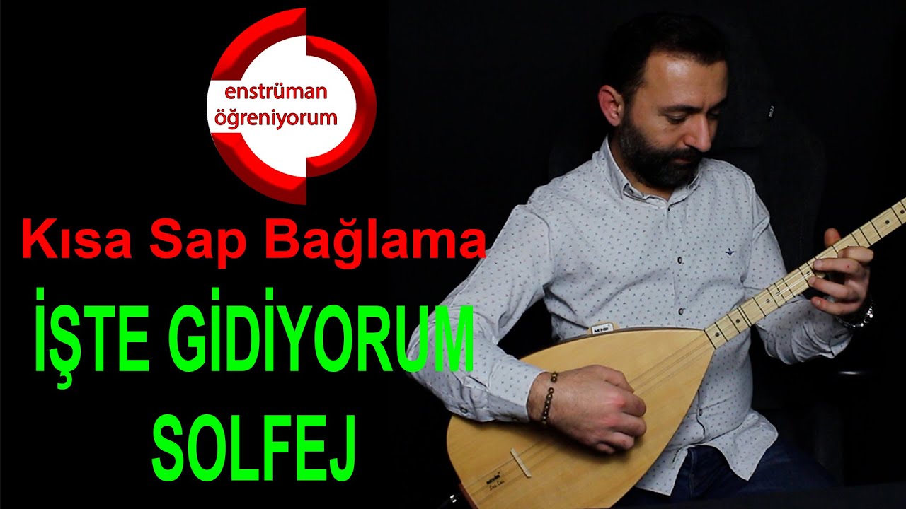 İşte Gidiyorum Çeşmi Siyahım Solfej - Kısa Sap Bağlama