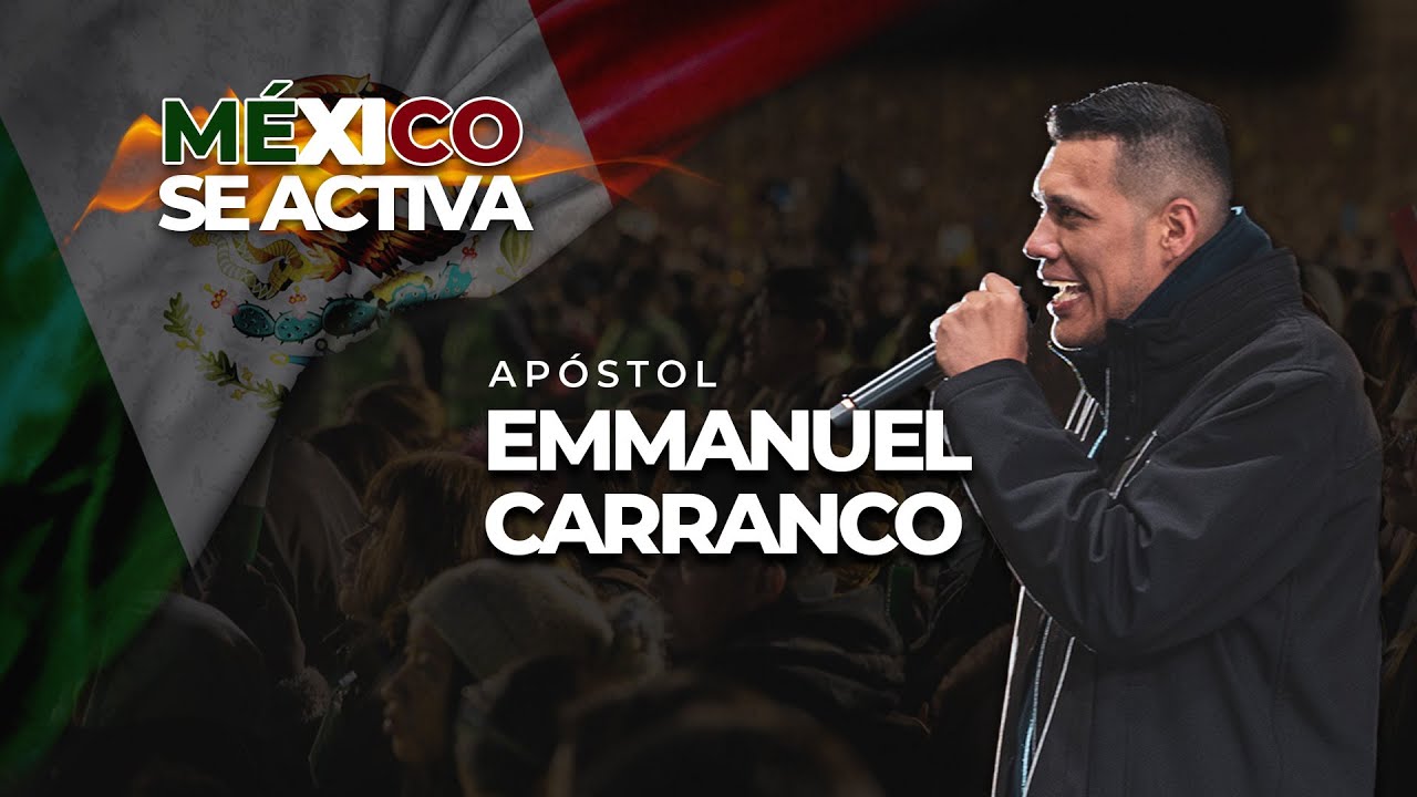 Mexico Se Activa 2025 - Predicación de Apóstol Emmanuel Carranco