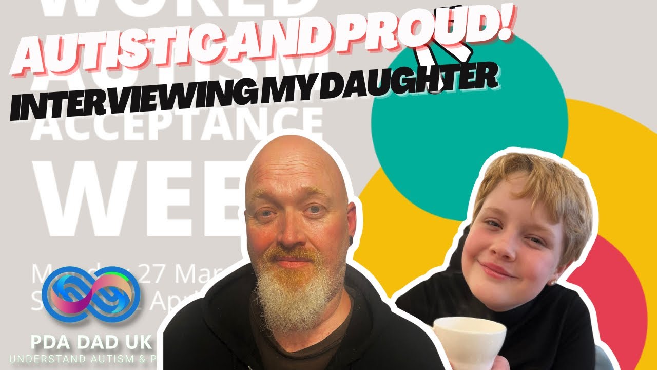 AUTISTIC, PDA AND PROUD - INTERVIEW WITH MY DAUGHTER