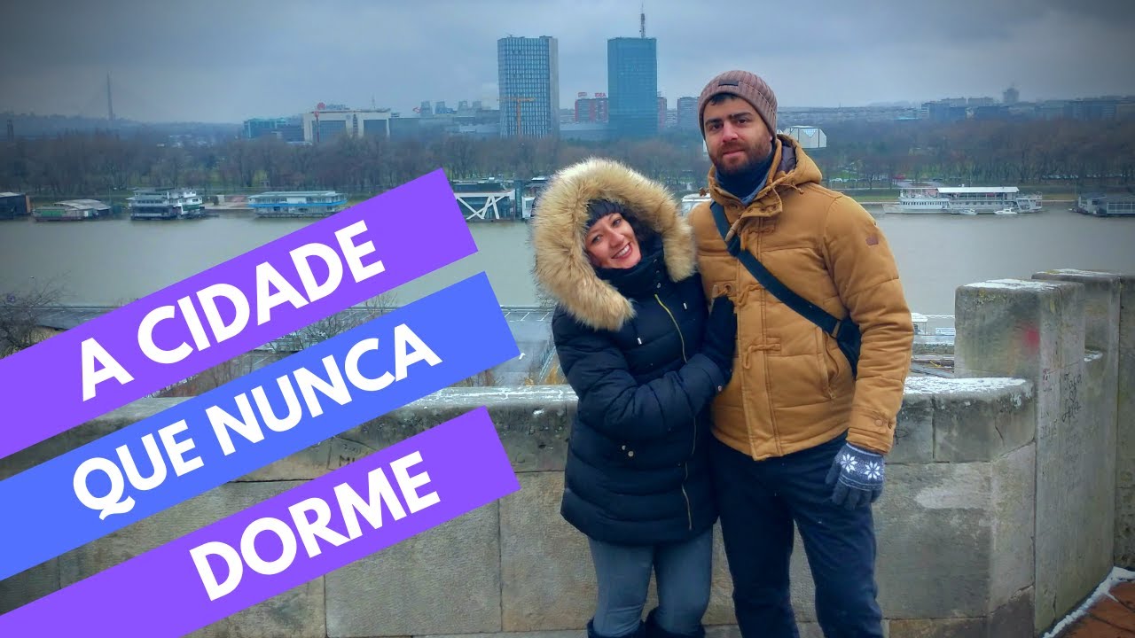 Belgrado, Sérvia- A Cidade Que Nunca Dorme.