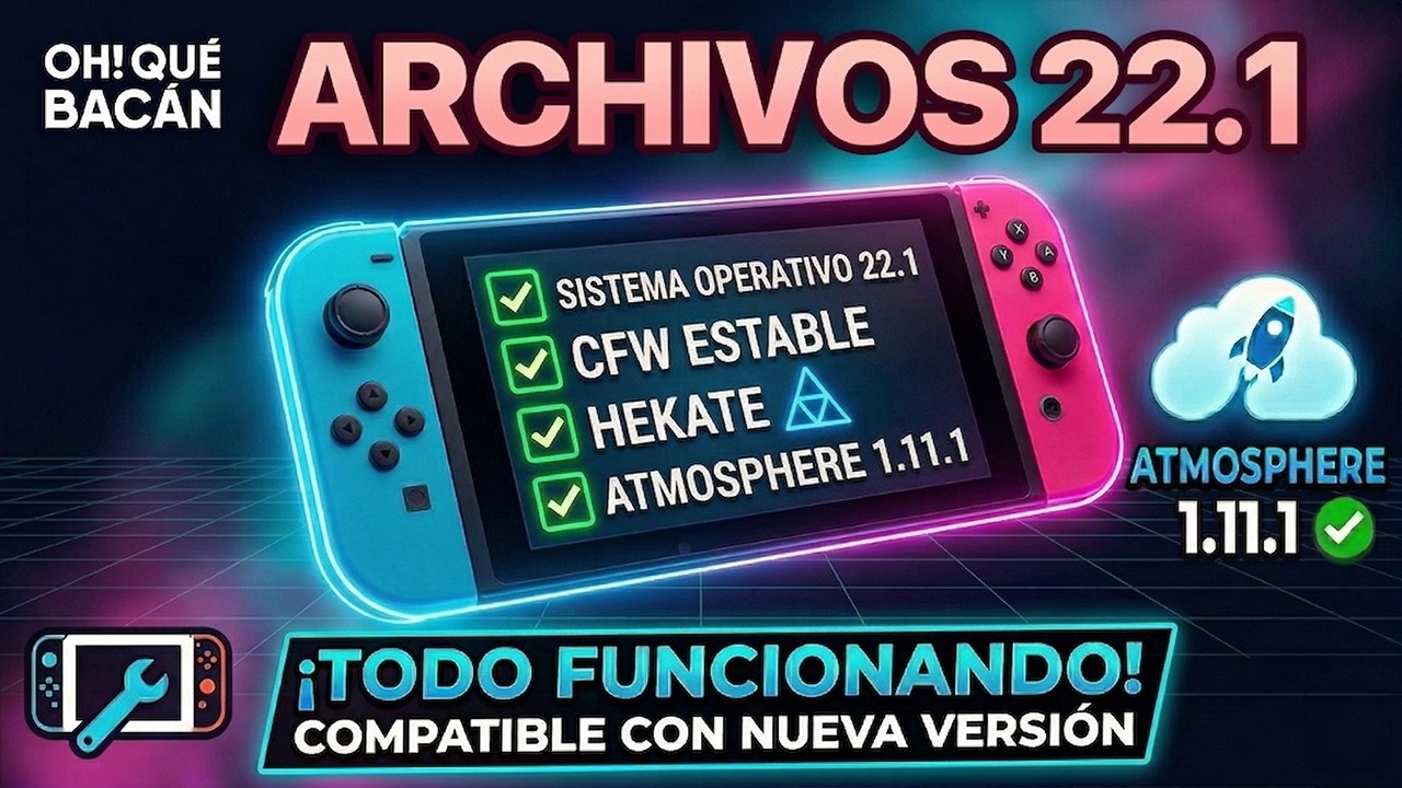 &iexcl;YA DISPONIBLE! Switch 22.0: Archivos CFW + Test de Juegos (Atmosphere 1.11 & Hekate)