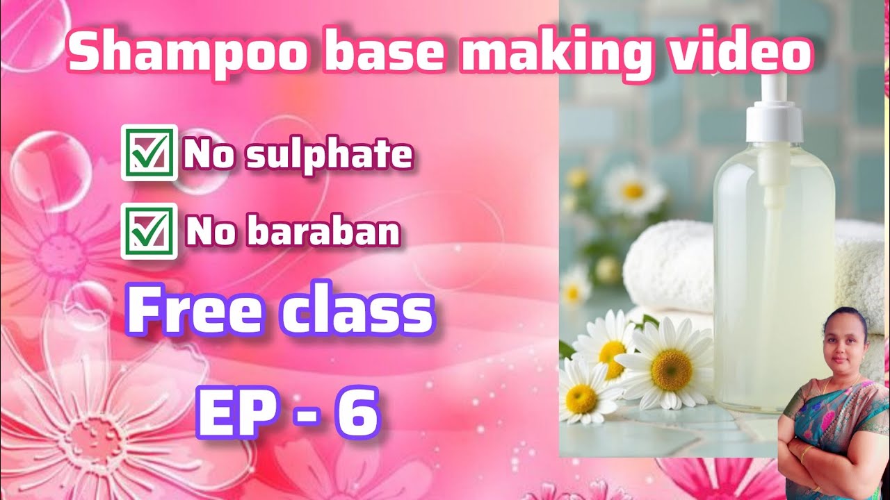 🍀 Shampoo base making video 🍀 Free class Ep - 6 //WhatsApp - 8015671852