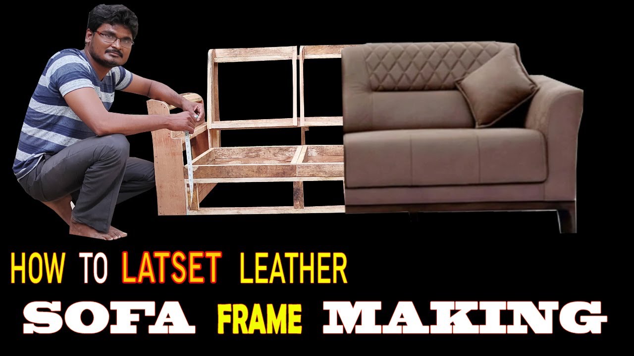How To Make The Latest Leather Sofa Frame .The first time video on YouTube is a similar model sofa