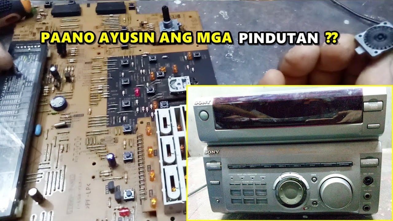 Paano Ayusin Ang pindutan Ng Old Sony Component I Upgrade Narin Natin Sa Latest