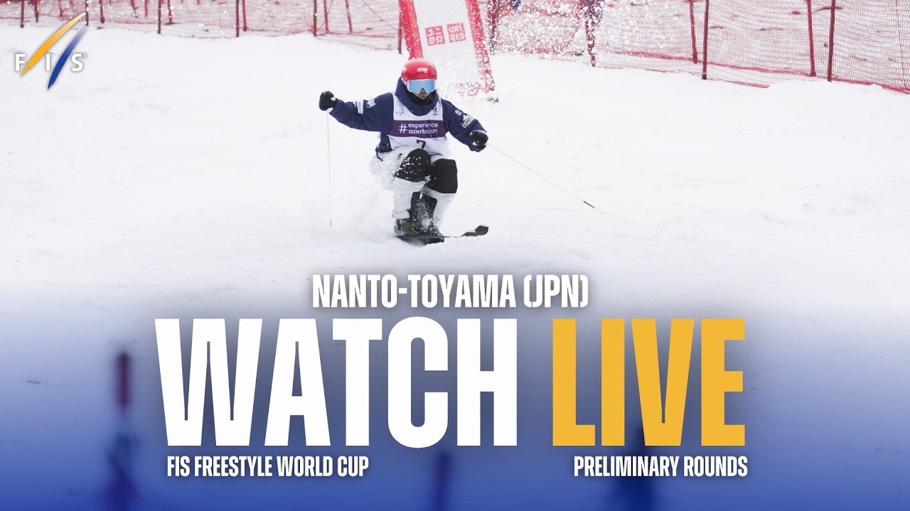 LIVE | Nanto-Toyama (JPN) - Preliminary Rounds - Moguls - FIS Freestyle World Cup