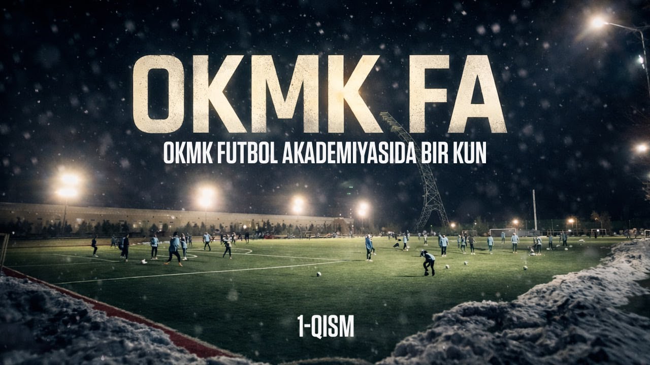 OKMK futbol akademiyasida bir kun — 1-qism