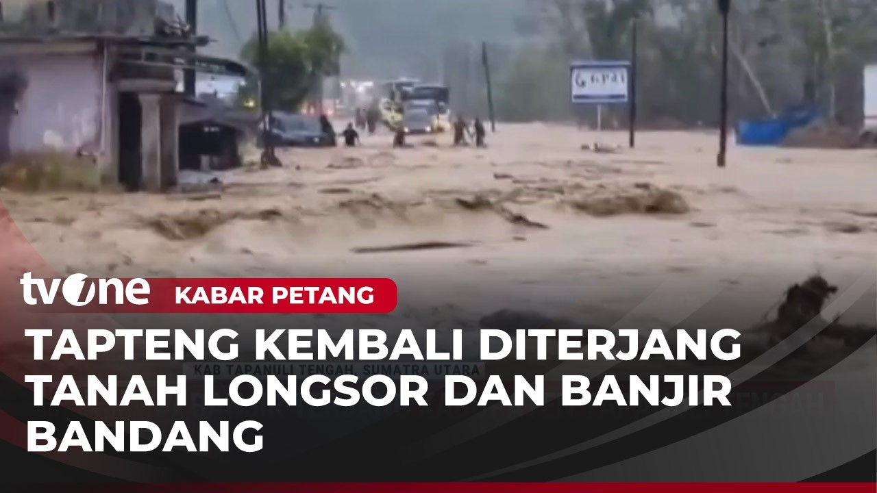 Banjir Bandang dan Tanah Longsor kembali Menerjang Tapanuli Tengah | Kabar Petang