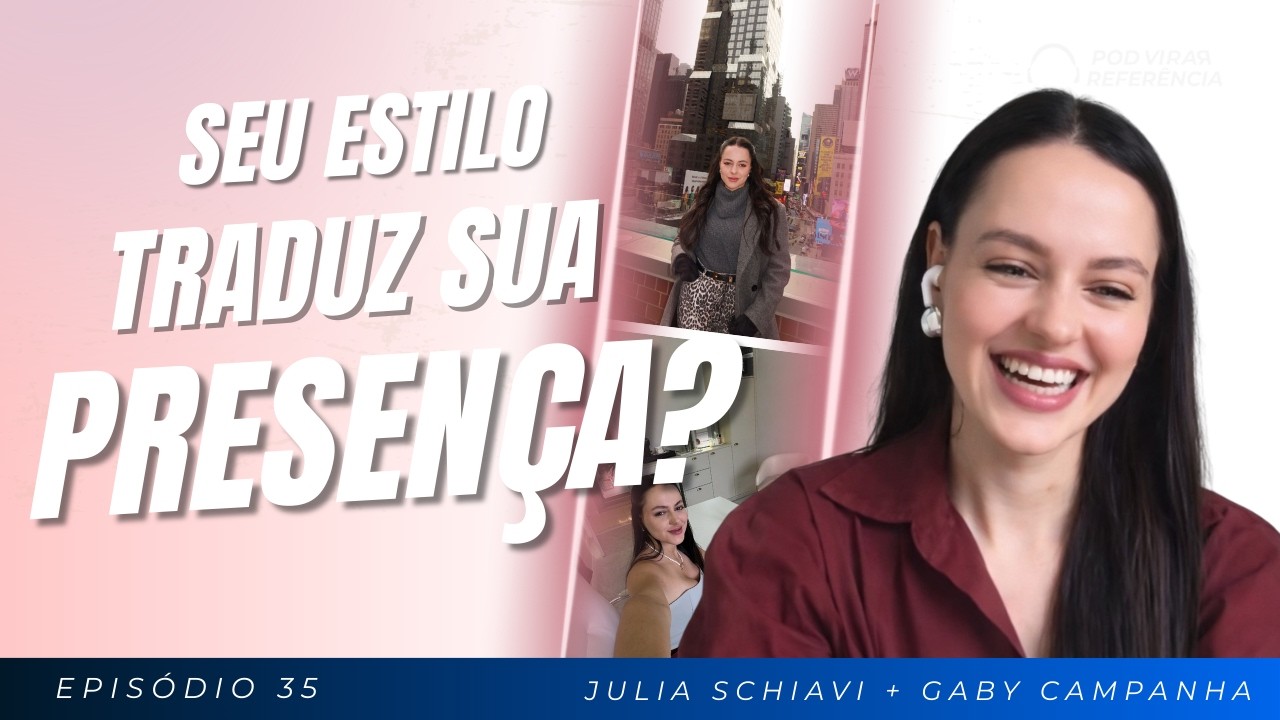 Aprenda a transformar aparência em autoridade com Gaby Campanha #35