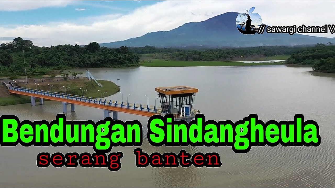 Bendungan Sindang heula Serang Banten