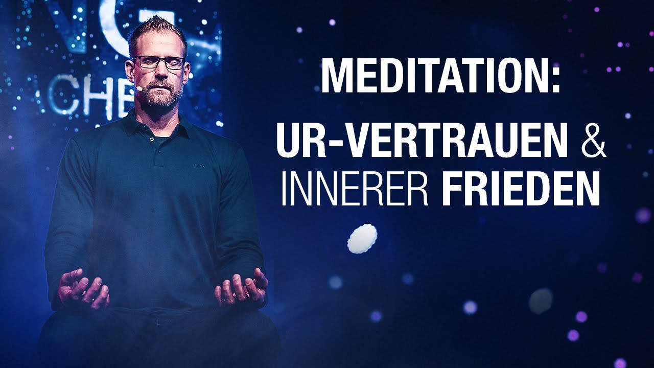 Gef&uuml;hrte Meditation um Urvertrauen und inneren Frieden wieder zu finden