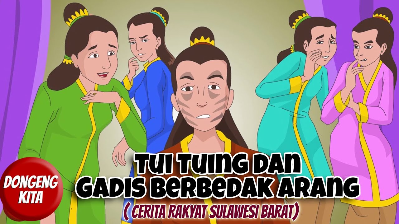 Tui Tuing dan Gadis Berbedak Arang  - Cerita Rakyat Sulawesi Barat | Dongeng Kita