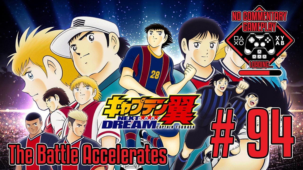 Captain Tsubasa Dream Team: Next Dream - #94 The Battle Accelerates