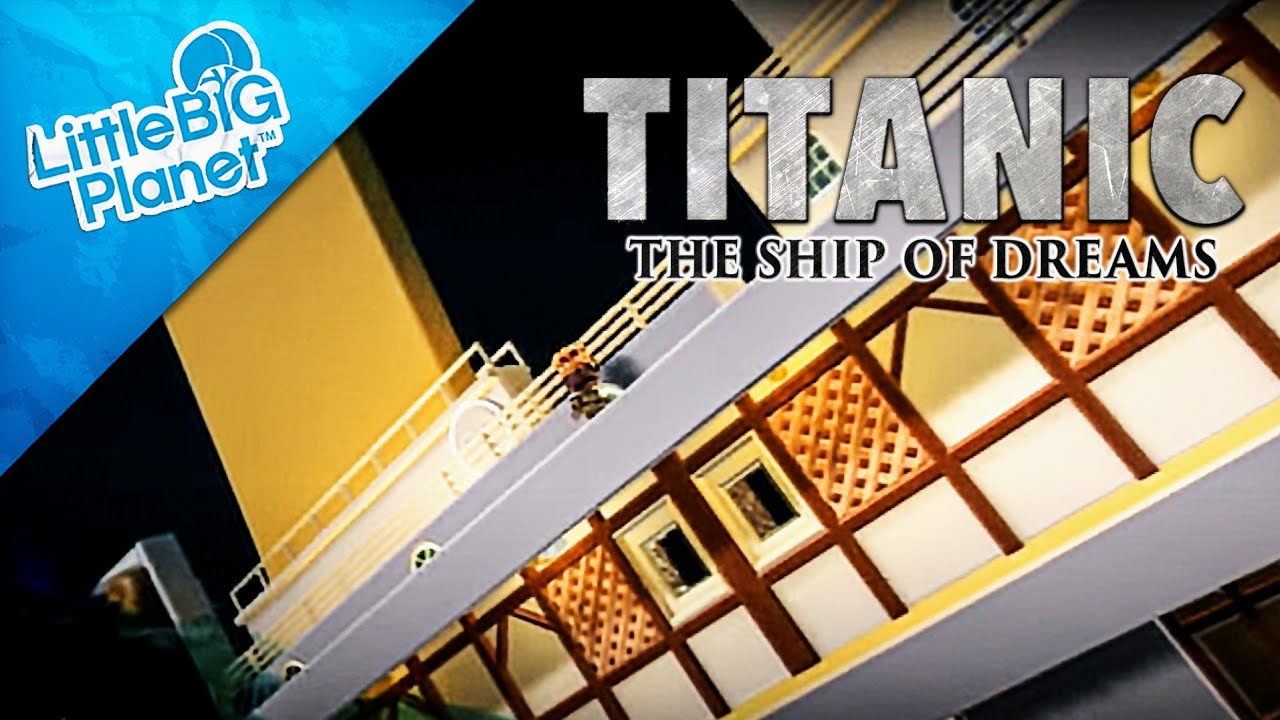 LittleBigPlanet - TITANIC The Ship of Dreams