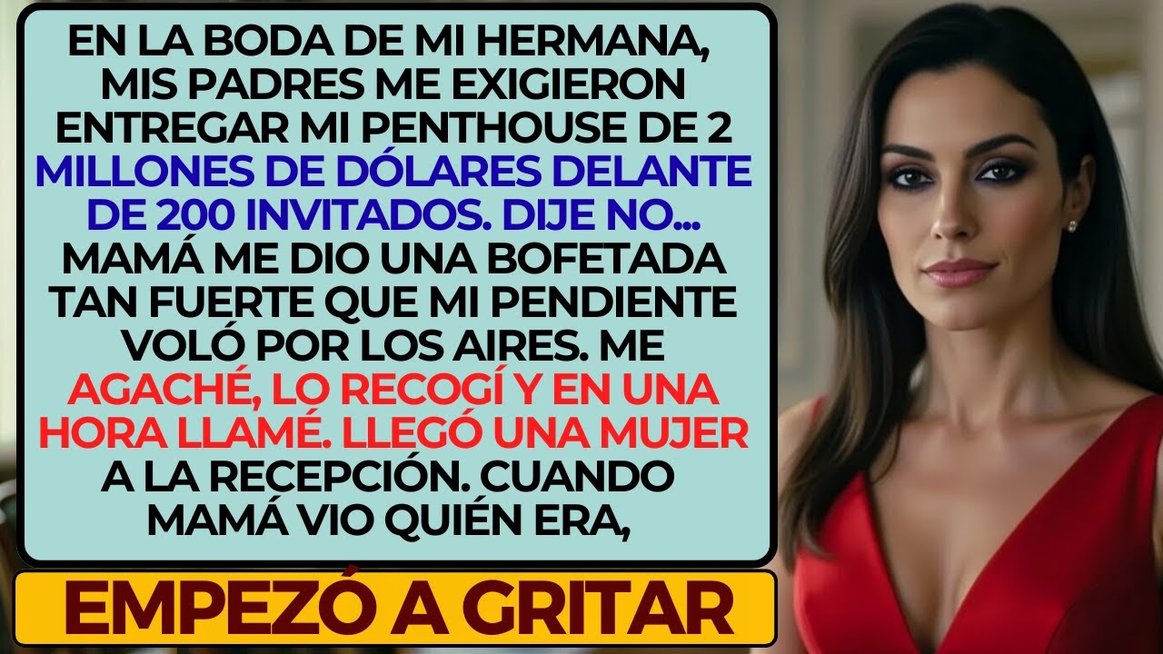 EN LA BODA DE MI HERMANA, MIS PADRES ME EXIGIERON ENTREGAR MI PENTHOUSE DE 2 MILLONES DE DÓLARES....