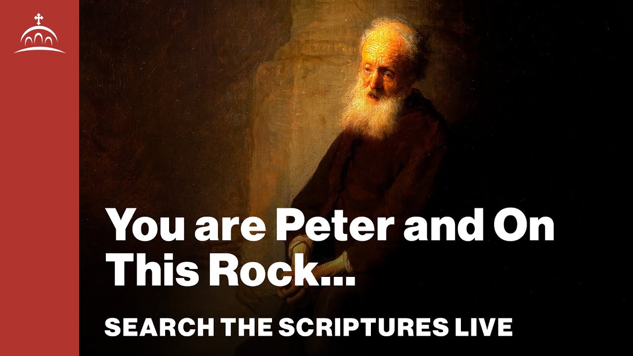 Search the Scriptures Live - You Are Peter and On This Rock... [Matthew #66]