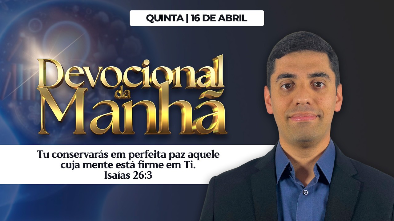 DEVOCIONAL DE HOJE - 16/04☀️ (QUINTA) | Pr. Guilherme Grando