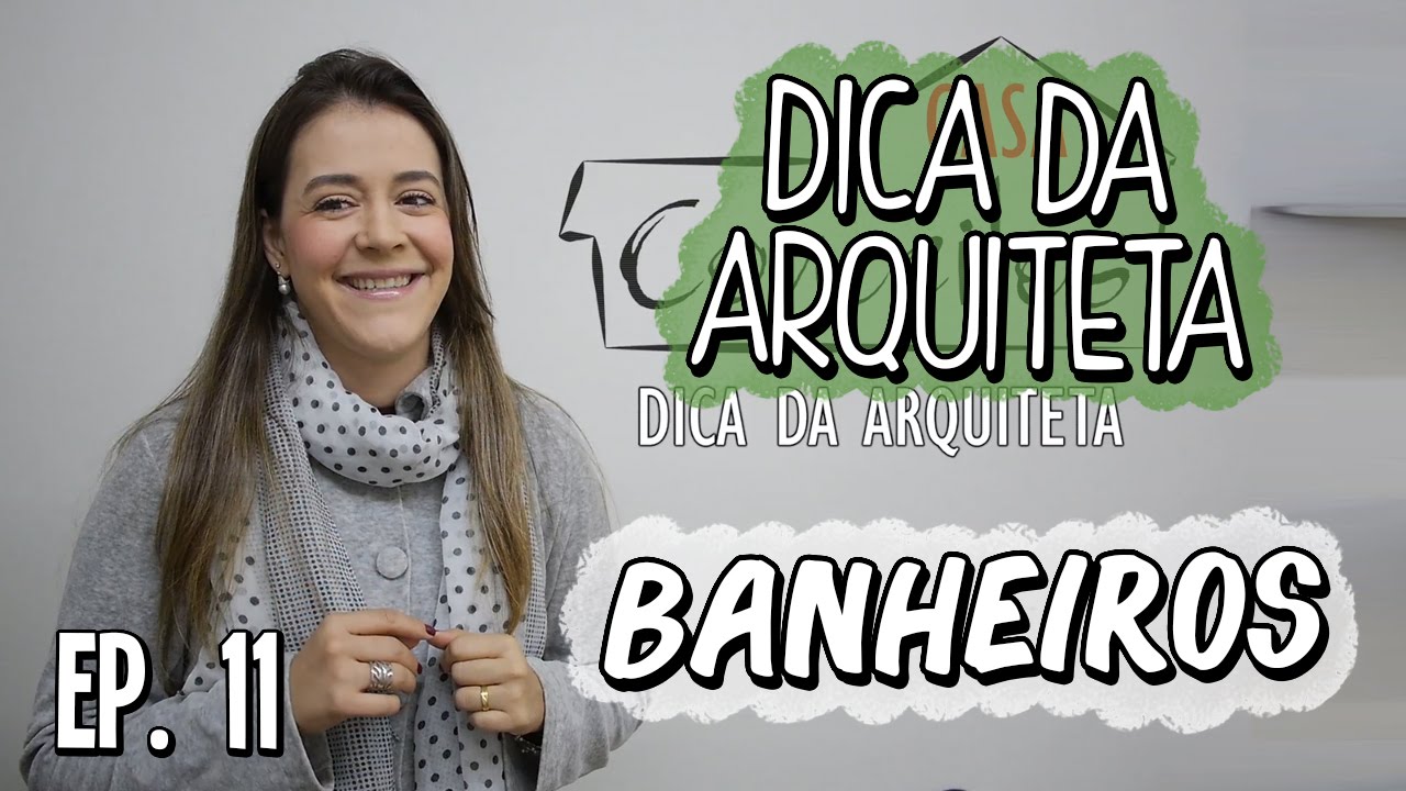 BANHEIROS | DICA DA ARQUITETA | CASA CONCEITOS | EP. 11