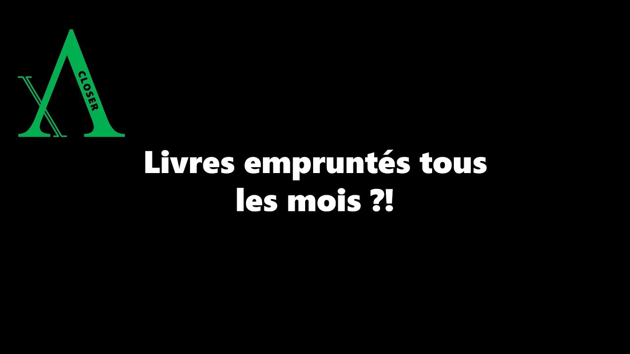 Livres empruntés tous les mois ?!