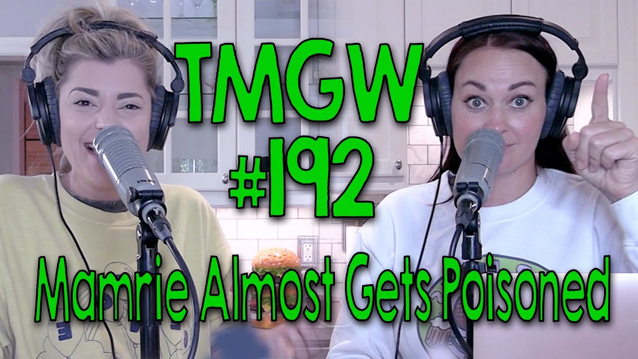 TMGW #192: Мамри чуть не отравилась