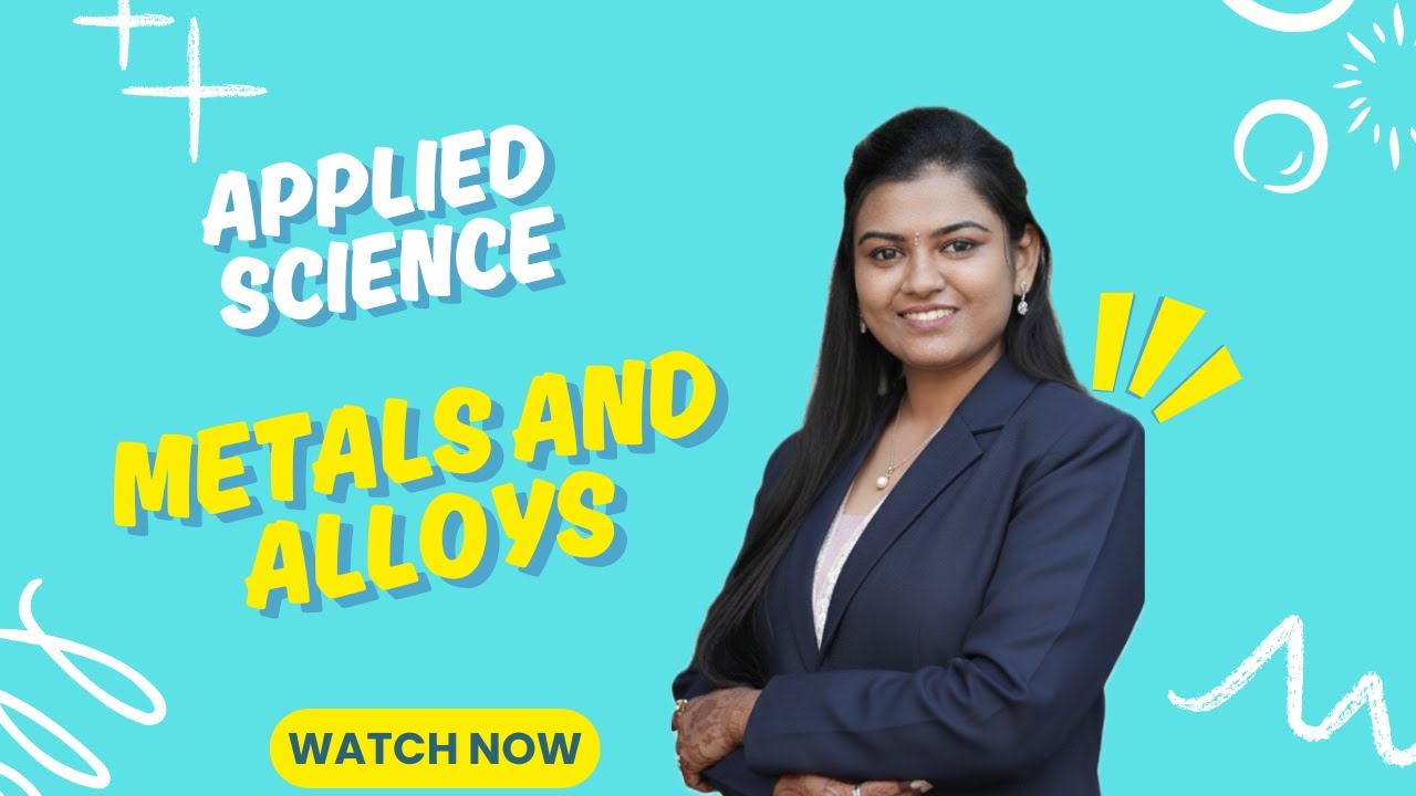 Part 4 Metals and Alloys, Applied Science (Chemistry), Diploma K-Scheme, Second Semester