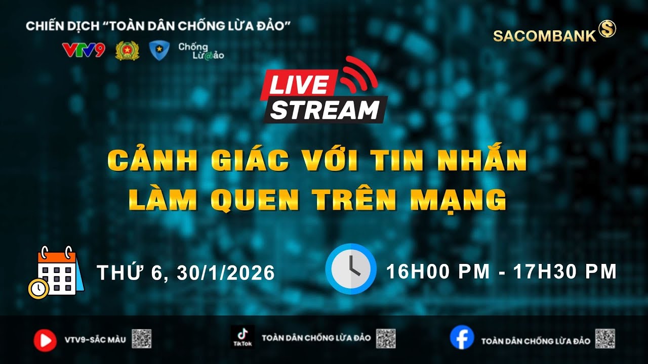 🔴 LIVESTREAM ĐẶC BIỆT 🔴 CẢNH GIÁC VỚI TIN NHẮN LÀM QUEN TRÊN MẠNG