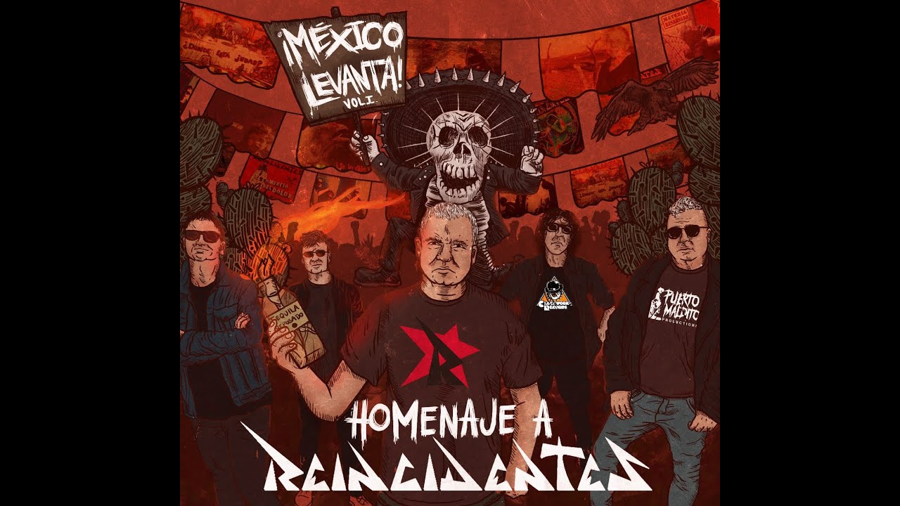 ¡MÉXICO LEVANTA! HOMENAJE A REINCIDENTES VOL 1