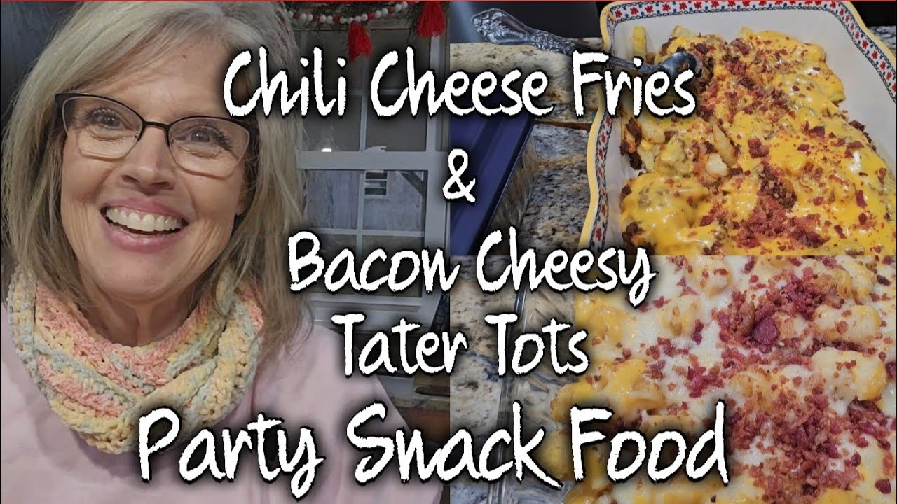 Snacks For Life Group Or Any Gathering ~ Chili Cheese Fries, and bacon Cheesy Tater Tots