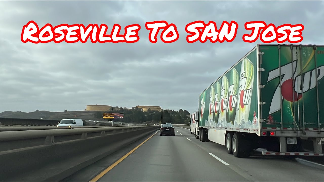 ROSEVILLE TO SAN JOSE CALIFORNIA FULL DRIVE