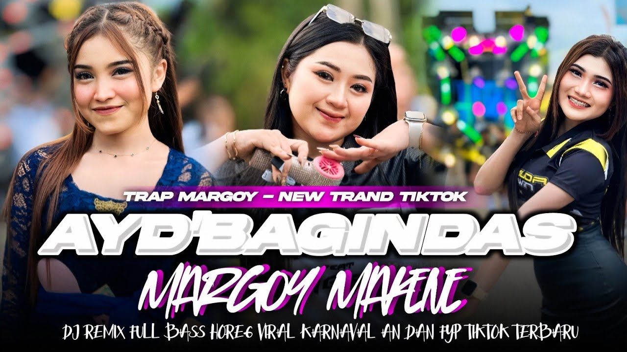DJ AY D'BAGINDAS TRAP MARGOY MANGKENE TRAND TIKTOK TERBARU