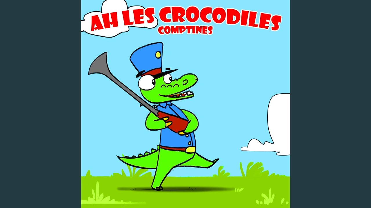 Ah Les Crocodiles - Comptines
