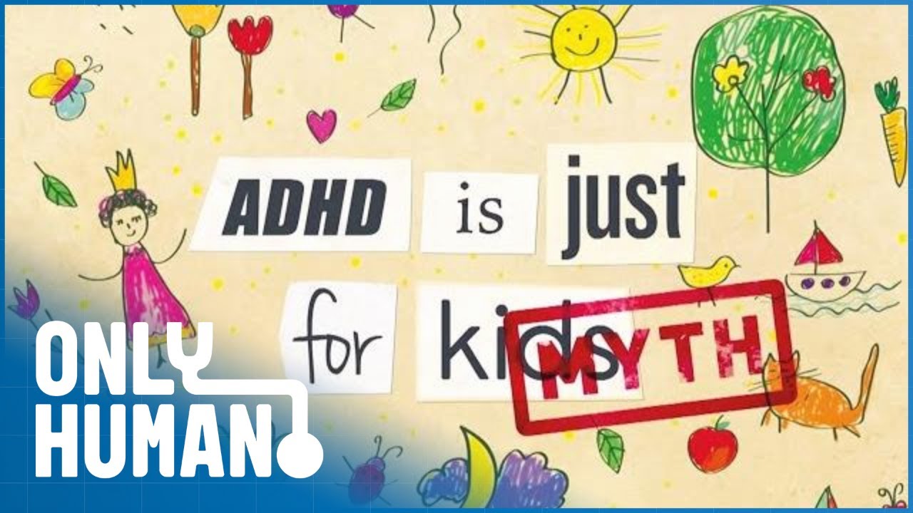 How ADHD Affects Adults | ADHD - Not Just for Kids (Full Documentary) | Only Human