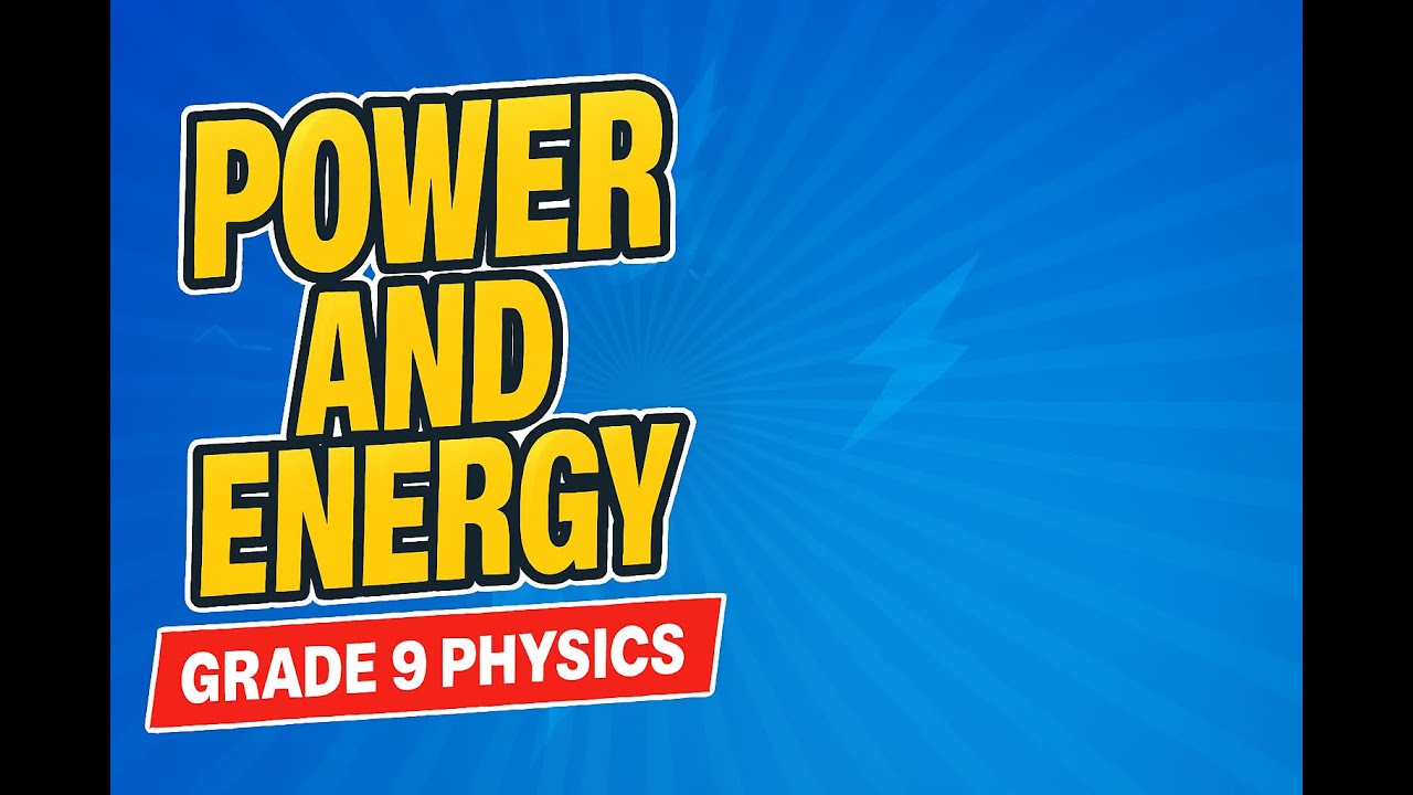 Power and energy physics grade 9 