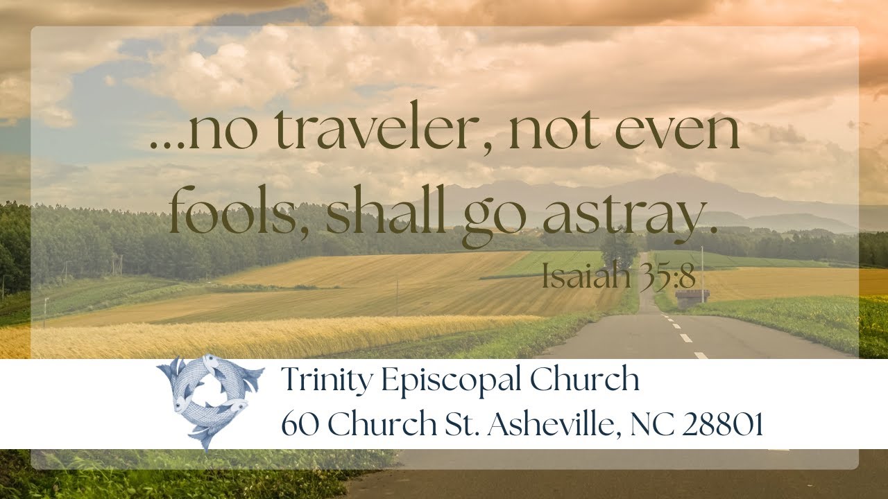 December 14, 2025, 10:45 am  Holy Eucharist, Trinity Episcopal, Asheville, NC