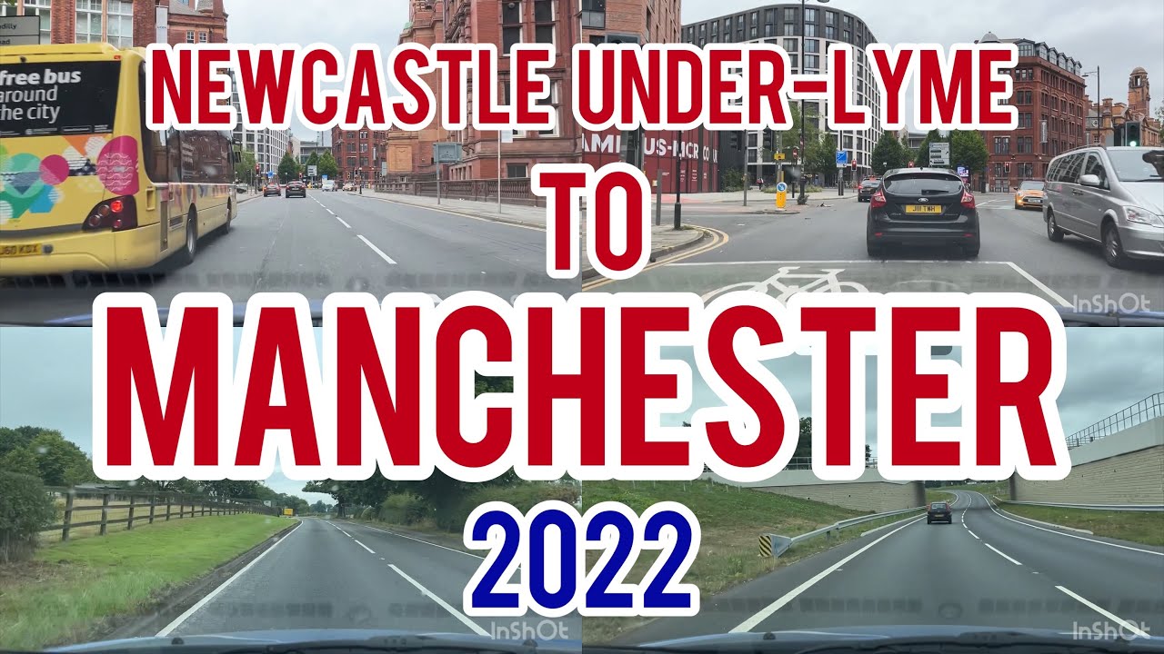 STREET VIEW | Newcastle Under-Lyme to Manchester | 2022 Manchester