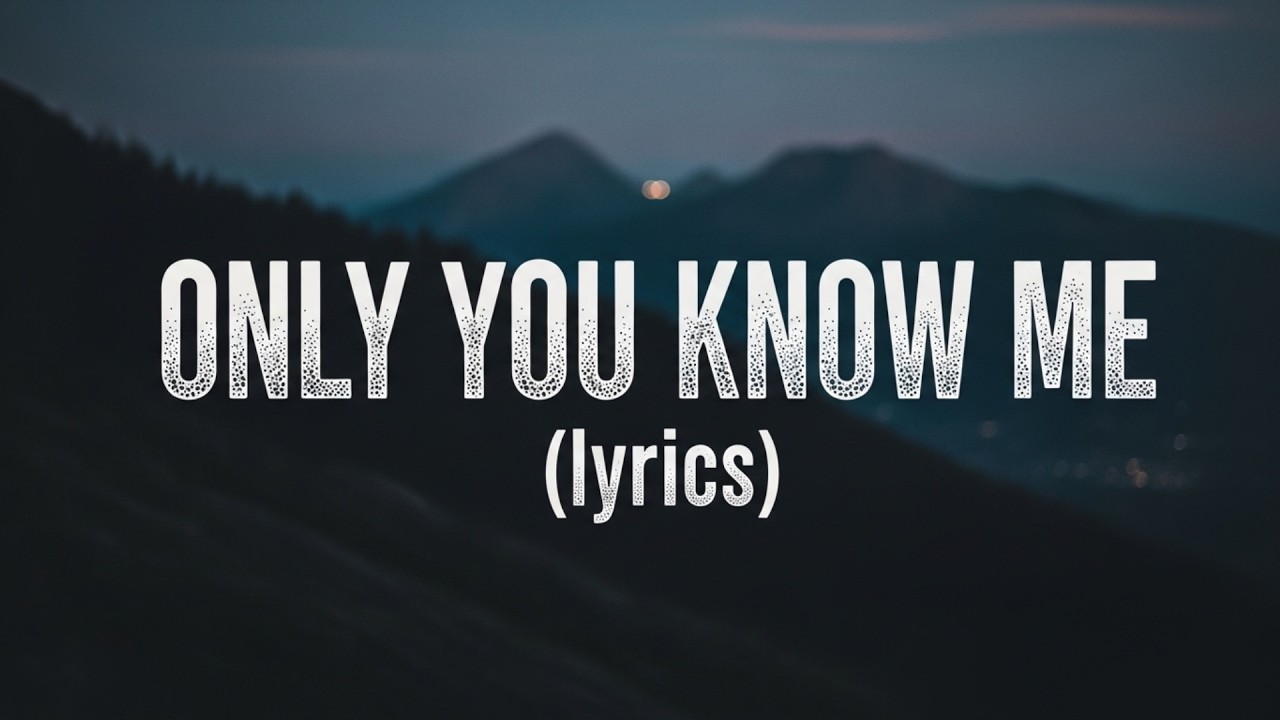 Only You Know Me (lyrics) | Soul-Touching Love Song 2026