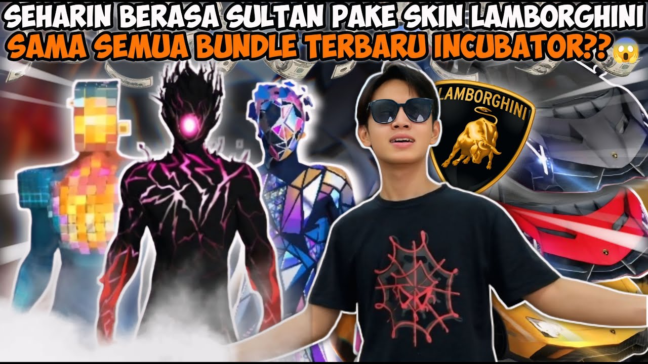SEHARIAN BERASA SULTAN PAKE SKIN LAMBORGHINI SAMA SEMUA BUNDLE SUPER TERBARU INCUBATOR??😨