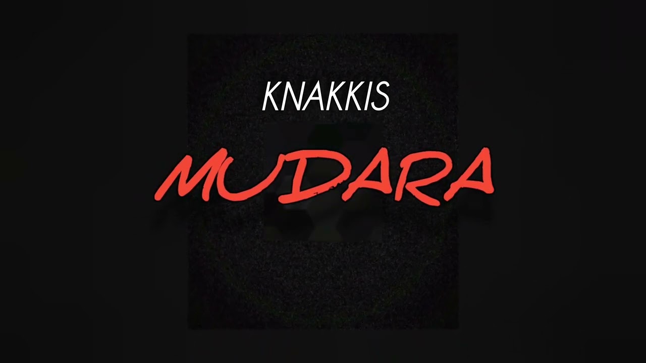 Knakkis - Mudara  (Audio Visual)