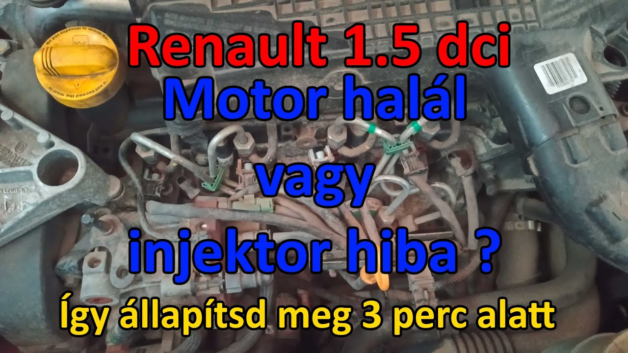 Renault 1.5 dci, motor hiba, vagy injektor hiba ? Így állapítom meg 3 perc alatt az irányt....