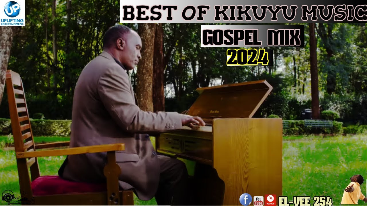 Best of Kikuyu Gospel Music and covers -EL VEE 254