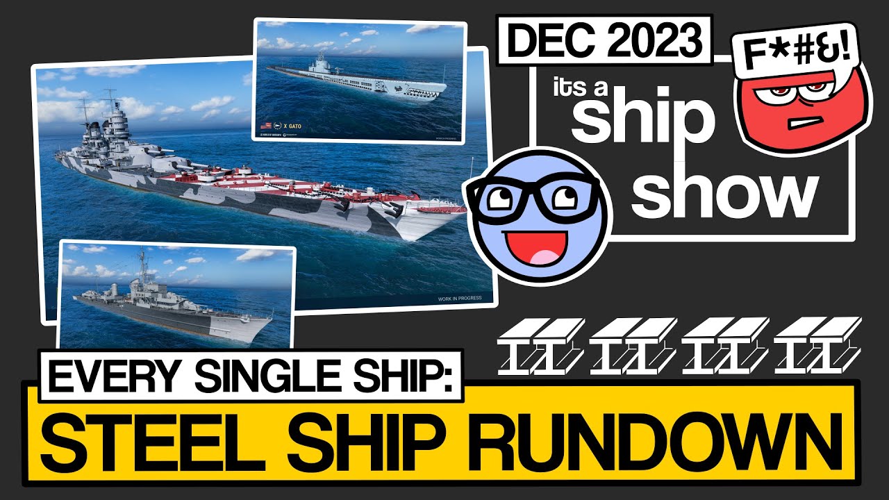 Steel Ship Rundown, December 2023 - It's a Ship Show! - World of Warships - Clyde Plays LIVE E101