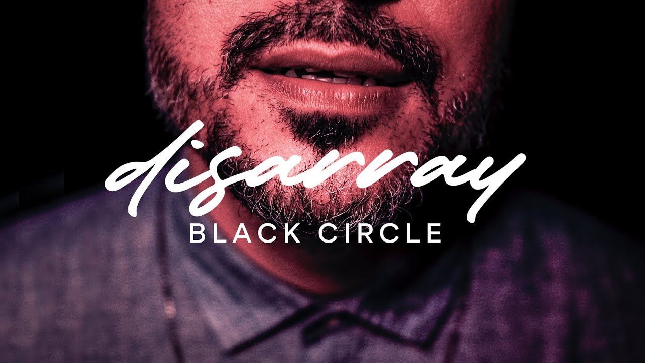 Black Circle - Disarray (Official Music Video)