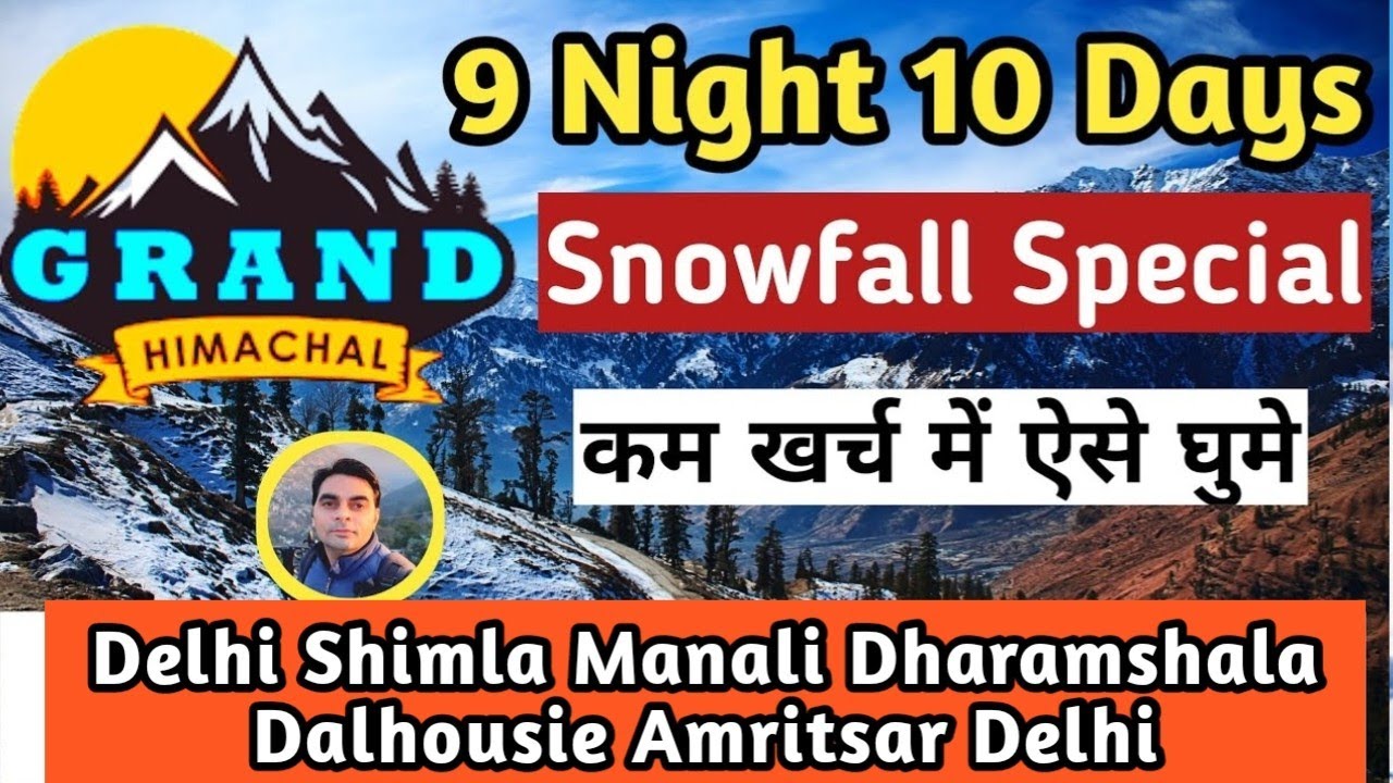 Grand Himachal Tour Package |Manali, Shimla, Dharamshala, Dalhousie, Golden Temple|Call: 9818-397197