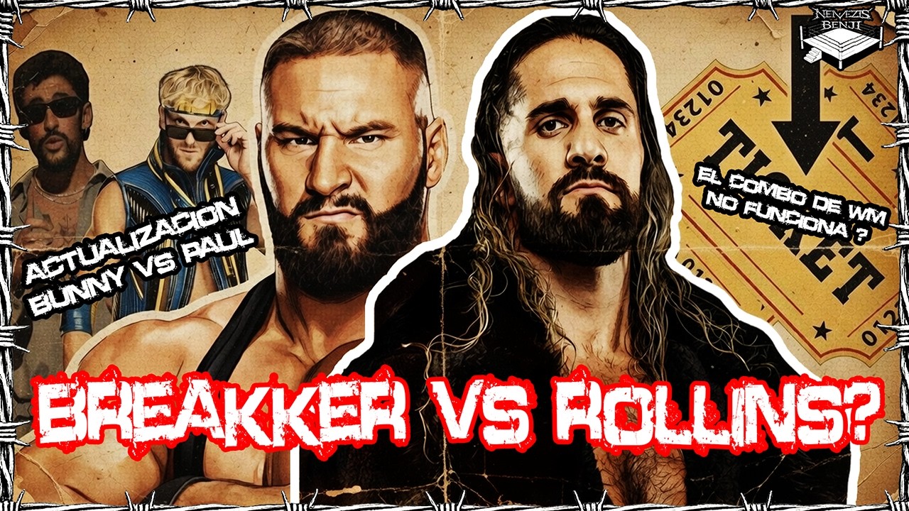 NYB Notas #2. SE CAE EL BUNNY VS LOGAN?. LOS COMBOS NO GENERAN. BRON BREAKKER VS SETH ROLLINS?