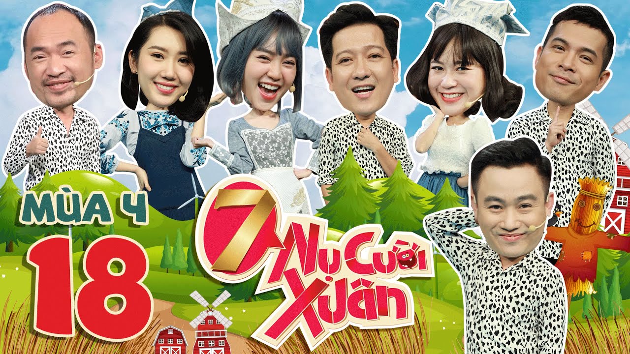 7 Nụ Cười Xuân 4 | Tập 18: Trương Thế Vinh 
