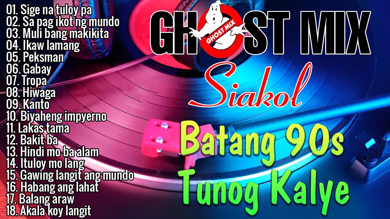 New Best Tunog Kalye Ghost Mix Nonstop | Batang 90s Tunog Kalye | Siakol