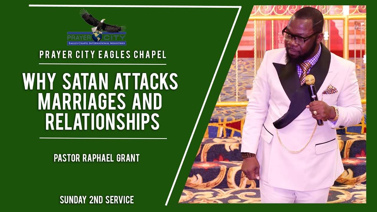 WHY SATAN ATTACKS MARRIAGES & RELATIONSHIPS | BY PASTOR RAPHAEL GRANT