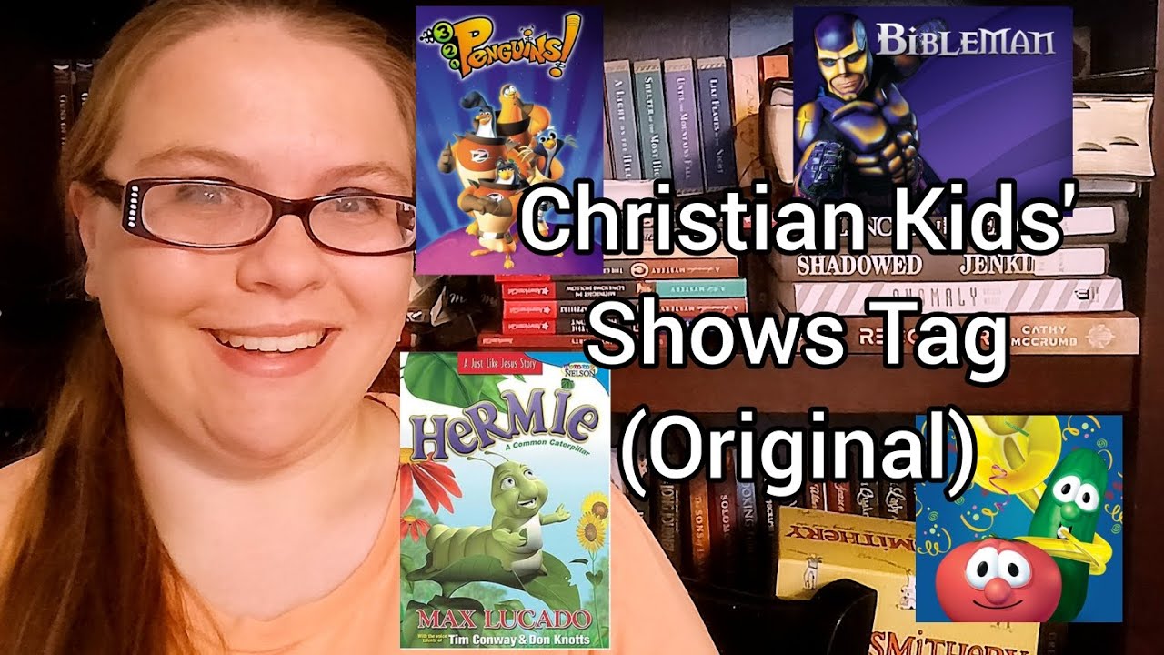 Christian Kids' Shows Tag! (Original)